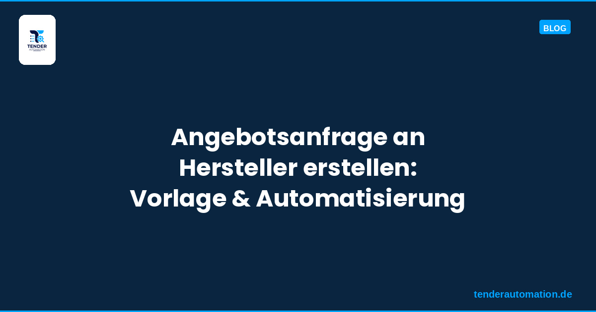 Angebotsanfrage an Hersteller erstellen: Vorlage, Tipps und Automatisierung