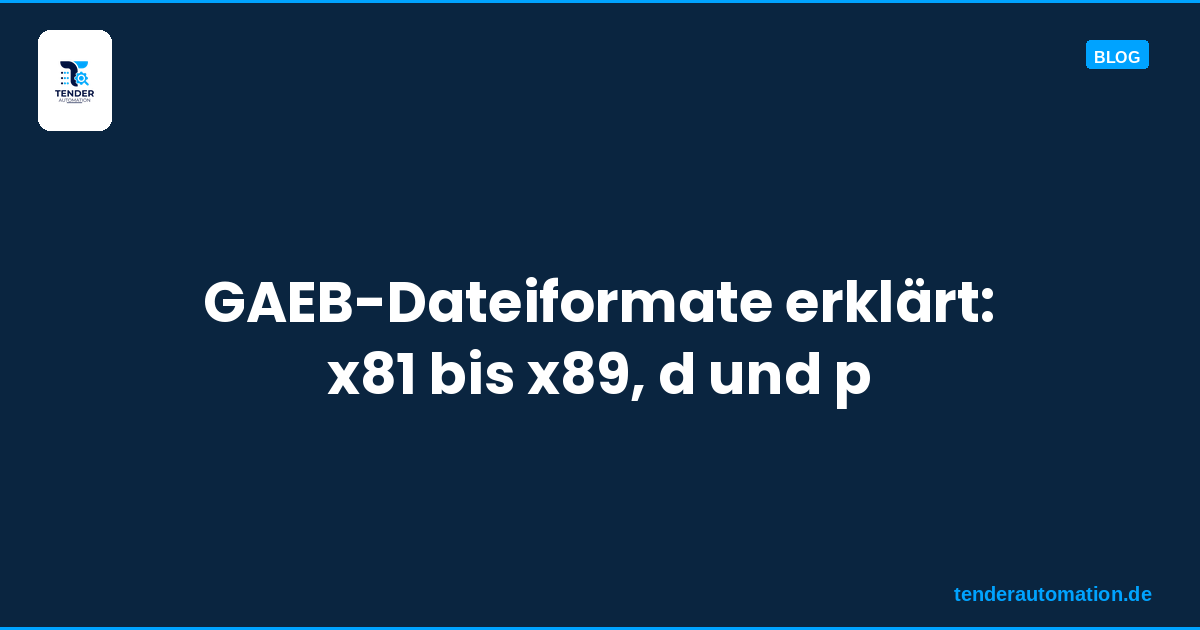 GAEB-Dateiformate erklärt: x81 bis x89, d und p im Überblick