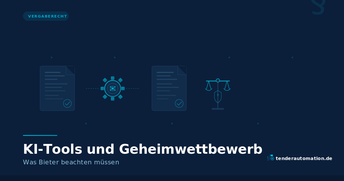 KI-Tools und Geheimwettbewerb: Was Bieter bei automatisierter Ausschreibungsanalyse beachten müssen