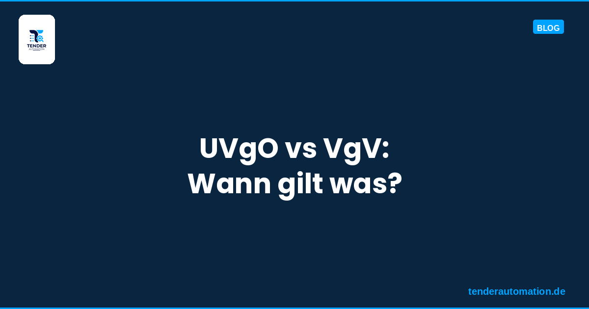 UVgO vs VgV: Wann gilt was? Der komplette Vergleich 2026